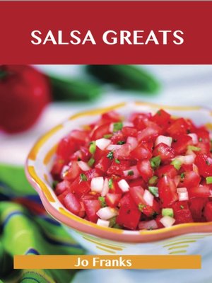 cover image of Salsa Greats: Delicious Salsa Recipes, The Top 100 Salsa Recipes